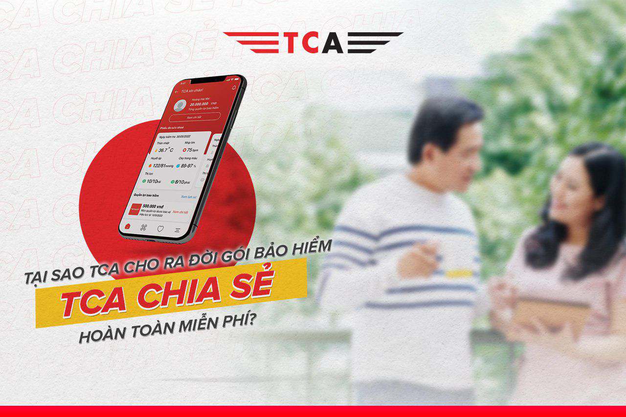 TCA cho ra măt gói bảo hiểm "TCA CHIA SẺ" hoàn toàn miễn phí