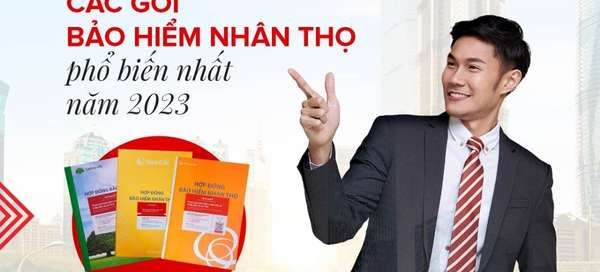 Các gói Bảo hiểm nhân thọ phổ biến hot nhất năm 2023