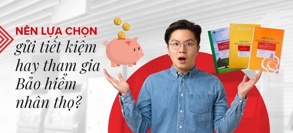 Tìm hiểu những điểm khác nhau giữa gửi tiết kiệm và bảo hiểm nhân thọ