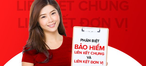 Phân biệt Bảo hiểm liên kết chung và liên kết đơn vị