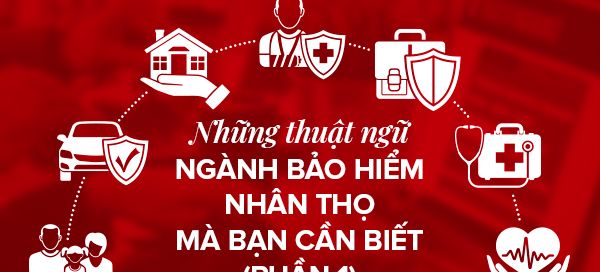 Những thuật ngữ ngành Bảo hiểm nhân thọ mà bạn nên biết